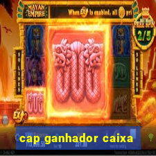 cap ganhador caixa